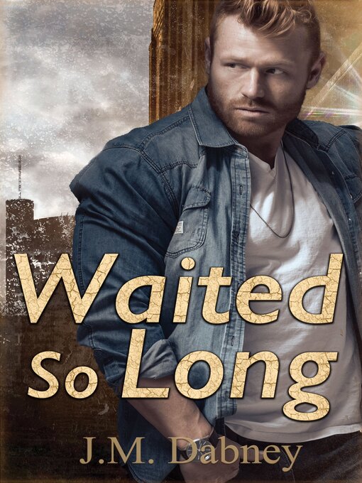 Title details for Waited So Long by J.M. Dabney - Available